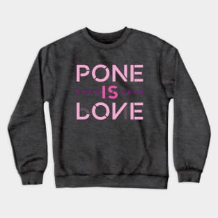 Pone is Love in Light Colors Crewneck Sweatshirt